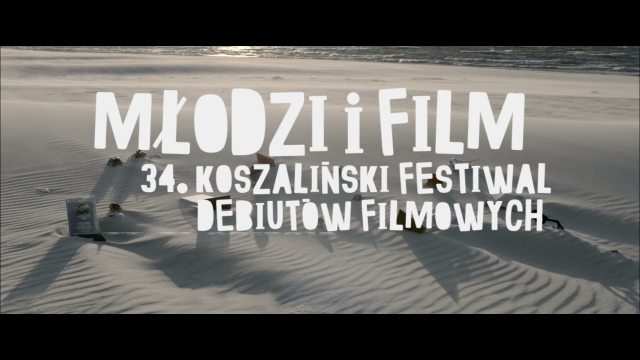 Młodzi i Film 34. Koszaliński festiwal debiutów filmowych